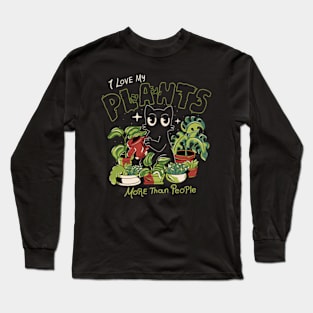 I love my plants more than people Long Sleeve T-Shirt